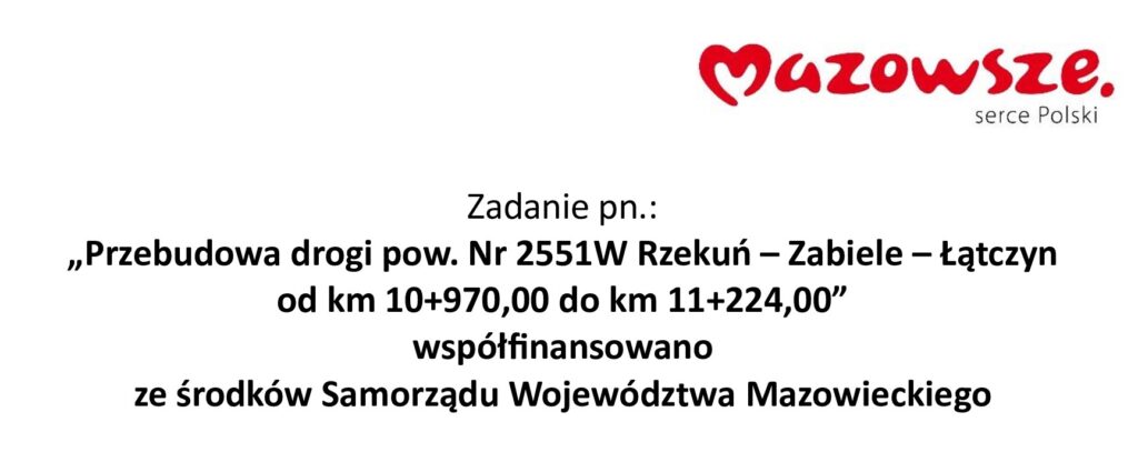 PRZEBUDOWA DROGI POWIATOWEJ NR 2551W RZEKUŃ - ZABIELE - ŁĄTCZYN OD KM 10+970,00 DO KM 11+224,00